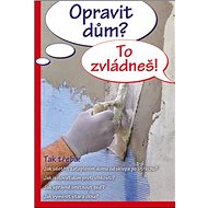 Opravit dům? To zvládneš! - 