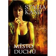 Město duchů - Stacia Kane