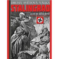 Stalingrad A co se dělo poté - Star Busmann; Josef Otáhal