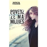 Povedz že ma miluješ - Magdaléna Pirožeková