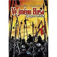 Ve jménu Husa: Zrození kalicha - Zdeněk Ležák; Michal Kocián