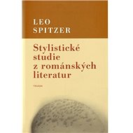 Stylistické studie z románských literatur - Leo Spitzer