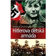 Hitlerova dětská armáda - Günter Lucks; Harald Stutte