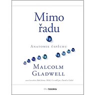Mimo řadu: Anatomie úspěchu - Malcolm Gladwell