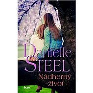 Nádherný život - Danielle Steelová