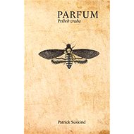 Parfum Príbeh vraha - Patrick Süskind