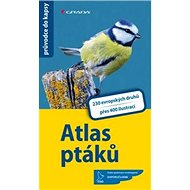 Atlas ptáků: 230 druhů - Katrin Heckerová; Frank Hecker