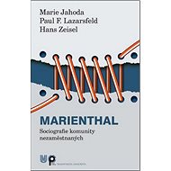 Marienthal: Sociografie komunity nezaměstnaných - Marie Jahoda; Paul F. Lazarsfeld; Hans Zeisel