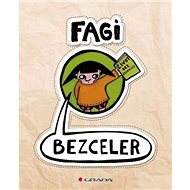 Fagi Bezceler: Život bez zeleniny - Fagi