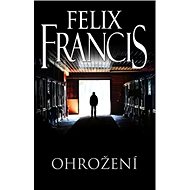 Ohrožení - Felix Francis