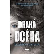 Drahá dcéra - Elizabeth Littleová
