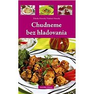 Chudneme bez hladovania - Zdenka Horecká; Vladimír Horecký