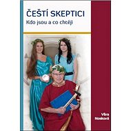 Čeští skeptici: Kdo jsou a co chtějí - Věra Nosková