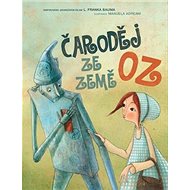 Čaroděj ze země Oz - Lyman Frank Baum; Giada Francia; Manuela Adreani