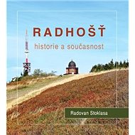 Radhošť Historie a současnost - Radovan Stoklasa