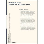 Osídlení Čech ve světle místních jmen - Vladimír Šmilauer