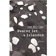 Dvacet let s Islandem - Jan Burian