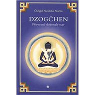 Dzogčhen Přirozeně dokonalý stav - Čhögjal Namkhai Norbu