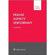 Právní aspekty sebeobrany - Eva Janečková