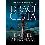 Dračí cesta - Daniel Abraham