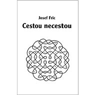 Cestou necestou - Josef Fric