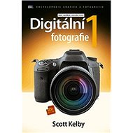 Digitální fotografie 1 - Scott Kelby