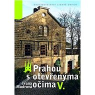 Prahou s otevřenýma očima V. - Ivana Mudrová
