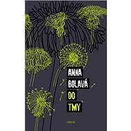 Do tmy - Anna Bolavá