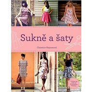 Sukně a šaty: Začínáme se šitím - Christine Haynesová