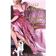 Jak milovat lorda Ashe - Sally MacKenzie