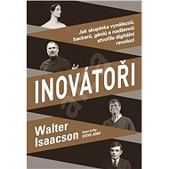 Inovátoři - Walter Isaacson