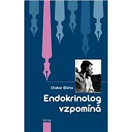 Endokrinolog vzpomíná - 