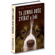 Ta jemná duše zvířat a lidí - Olga Krumlovská