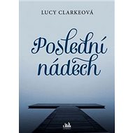 Poslední nádech - Lucy Clarkeová