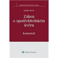 Zákon o spotřebitelském úvěru: Komentář - Lukáš Vacek