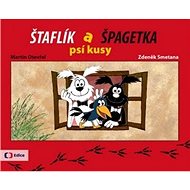 Štaflík a Špagetka: psí kusy - Martin Otevřel; Jiří Munk; Zdeněk Smetana