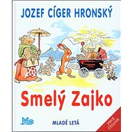 Smelý Zajko - Jozef Cíger Hronský; Jaroslav Vodrážka