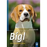 Bígl: Výběr, chov, výcvik, zábava - Wiebke Warneke