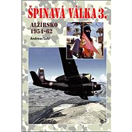 Špinavá válka 3. Alžírsko 1954-1962 - Andreas Lutz