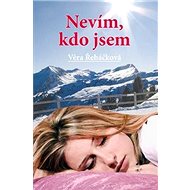 Nevím, kdo jsem - Věra Řeháčková
