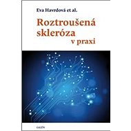 Roztroušená skleróza v praxi - Eva Havrdová