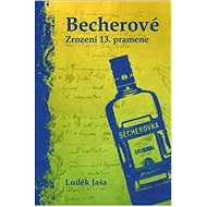 Becherové: Zrození 13. pramene - Luděk Jaša