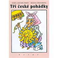 Tři české pohádky - Karel Jaromír Erben; Helena Zmatlíková