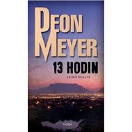 13 hodin: Krimithriller - Deon Meyer