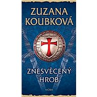 Znesvěcený hrob - Zuzana Koubková
