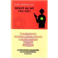 Nemiř na mě tou věcí - Kyril Bonfiglioli