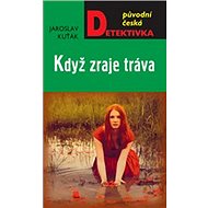 Když zraje tráva - Jaroslav Kuťák
