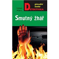 Smutný žhář - Tomáš Přibyl
