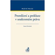 Promlčení a prekluze v soukromém právu - Daniel Weinhold