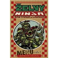 Želvy Ninja Menu číslo 1: Jedinečný originál - Kevin Eastman; Peter Laird